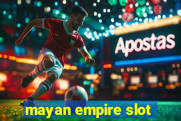 mayan empire slot